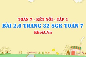 Bài 2.6 trang 32 SGK Toán 7 tập 1 Kết nối tri thức